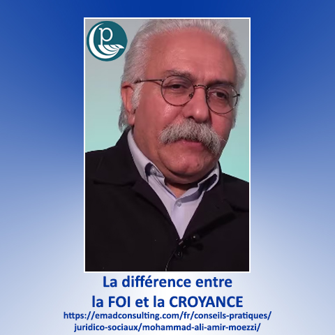 E. EMAD, Emad Consulting, Highlights, Juridico sociaux + Dr Mohammad Ali AMIR-MOEZZI - La différence entre la FOI et la CROYANCE